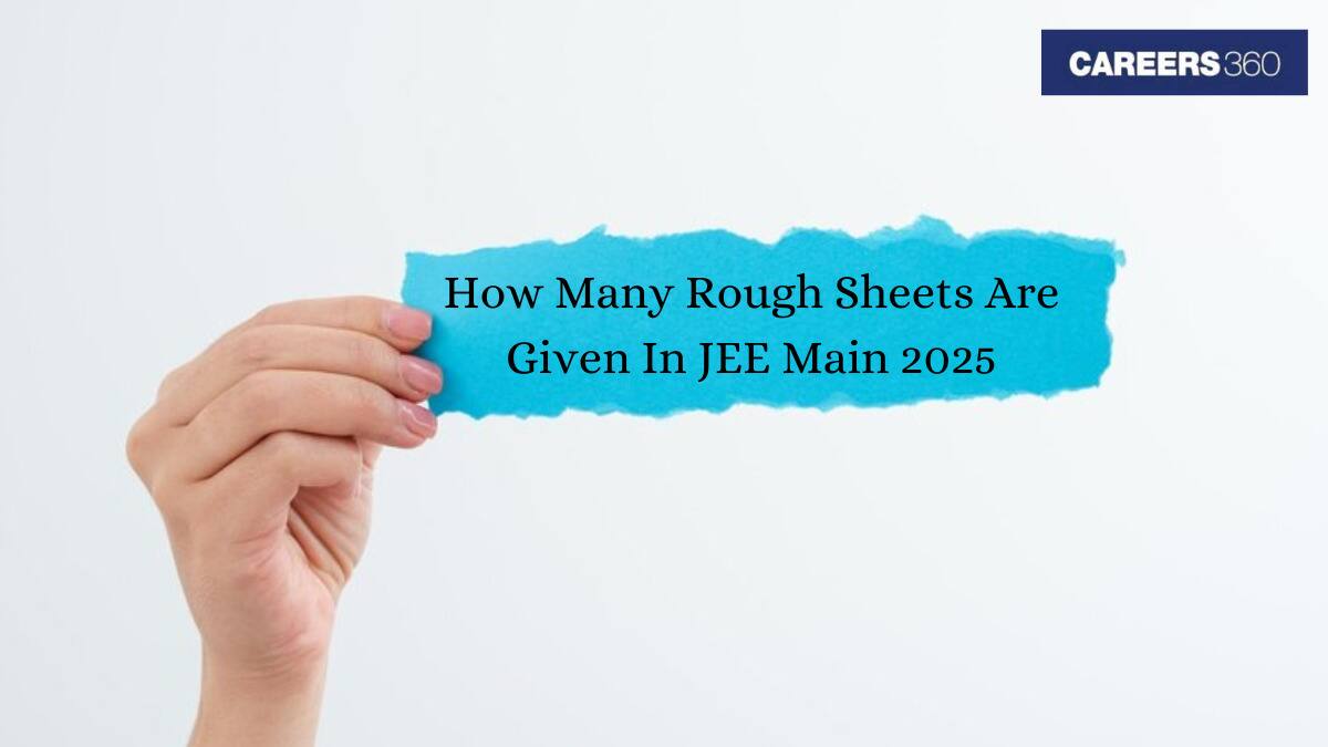 How-Many-Rough-Sheets-Are-Given-In-JEE-Main-2025.jpg