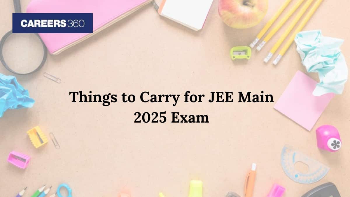 Things_to_Carry_for_JEE_Main_2025_Exam.jpg